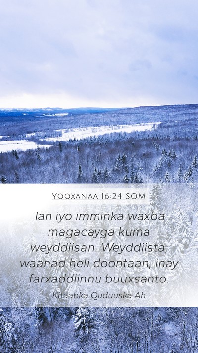 Yooxanaa 16:24 SOM Bible Verse Image
