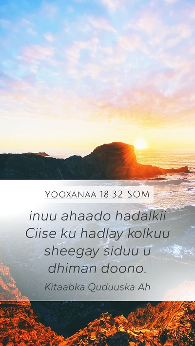Yooxanaa 18:32 SOM Bible Verse Image