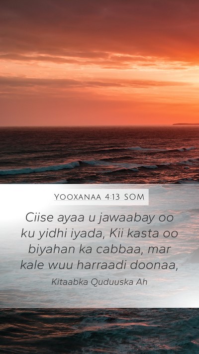 Yooxanaa 4:13 SOM Mobile Phone Wallpaper - Ciise ayaa u jawaabay oo ku yidhi iyada, Kii - Mobile Bible Verse Wallpaper