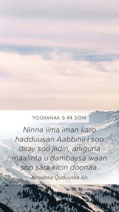 Yooxanaa 6:44 SOM Bible Verse Image
