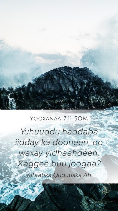 Yooxanaa 7:11 SOM Mobile Phone Wallpaper - Yuhuuddu haddaba iidday ka dooneen, oo waxay - Mobile Bible Verse Wallpaper
