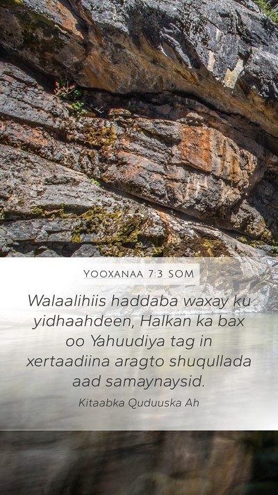 Yooxanaa 7:3 SOM Mobile Phone Wallpaper - Walaalihiis haddaba waxay ku yidhaahdeen, Halkan - Mobile Bible Verse Wallpaper
