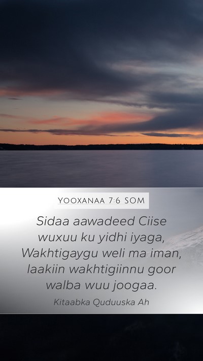 Yooxanaa 7:6 SOM Bible Verse Image