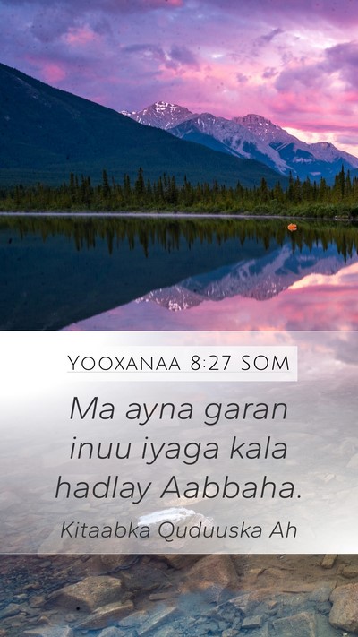 Yooxanaa 8:27 SOM Bible Verse Image